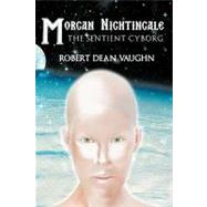 Morgan Nightingale: The Sentient Cyborg