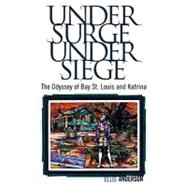 Under Surge, Under Siege: The Odyssey of Bay St. Louis and Katrina