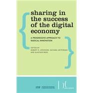 Sharing in the Success of the Digital Economy A Progressive Approach to Radical Innovation