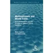 Multinationals and World Trade: Vertical Integration and the Division of Labour in World Industries