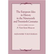 The European Idea in History in the Nineteenth and Twentieth Centuries