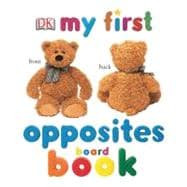 My First Opposites Board Book