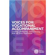 Voices for Vocational Accompaniment Leading, Mentoring, and Learning from the Next Generation