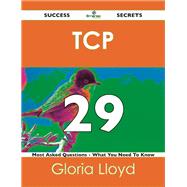 Tcp 29 Success Secrets: 29 Most Asked Questions on Tcp