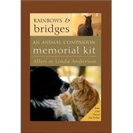 Rainbows and Bridges An Animal Companion Memorial Kit