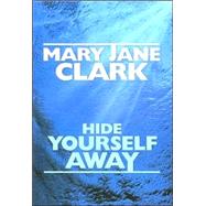 Hide Yourself Away