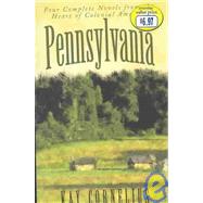 Pennsylvania : Four Complete Novels from the Heart of Colonial America