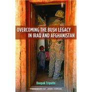 Overcoming the Bush Legacy in Iraq and Afghanistan