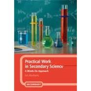 Practical Work in Secondary Science A Minds-On Approach