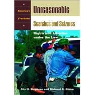 Unreasonable Searches and Seizures: Rights and Liberties Under the Law