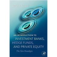 An Introduction to Investment Banks, Hedge Funds, and Private Equity