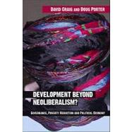 Development Beyond Neoliberalism? : Governance, Poverty Reduction and Political Economy