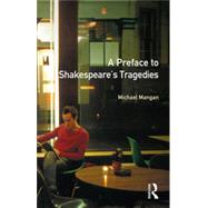 A Preface to Shakespeare's Tragedies
