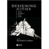 Designing Cities Critical Readings in Urban Design
