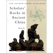 Scholars' Rocks in Ancient China : Syuan Stone Catalogue