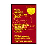 This Bridge Called My Back : Writings by Radical Women of Color