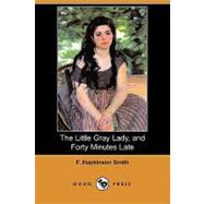 The Little Gray Lady, and Forty Minutes Late