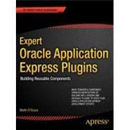Expert Oracle Application Express Plug-Ins: Building Reusable Components