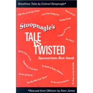 Stoopnagle's Tale Is Twisted : Spoonerisms Run Amok