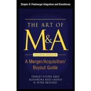 The Art of M&A, Fourth Edition, Chapter 9 - Postmerger Integration and Divestitures