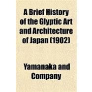 A Brief History of the Glyptic Art and Architecture of Japan