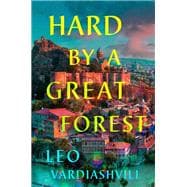 Hard by a Great Forest A Novel book cover, ISBN 9780593545034