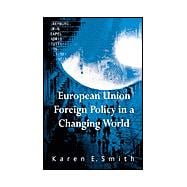 European Union Foreign Policy in a Changing World