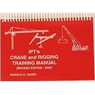 Ipt's Crane and Rigging Training Manual 2005 Edition