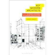 Key Modern Architects 50 Short Histories of Modern Architecture