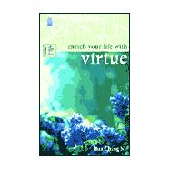 Enrich Your Life with Virtue,9781887575034