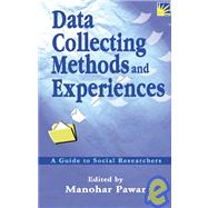 Data Collecting Methods and Experiences : A Guide to Social Researchers