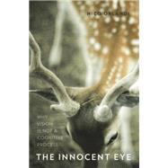 The Innocent Eye Why Vision Is Not a Cognitive Process