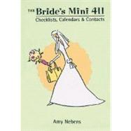 The Bride's Mini 411 Checklists, Calendars & Contacts