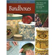 Bandboxes Tips, Tools, and Techniques for Learning the Craft
