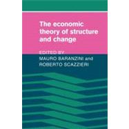 The Economic Theory of Structure and Change