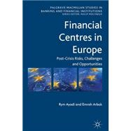 Financial Centres in Europe Post-Crisis Risks, Challenges and Opportunities