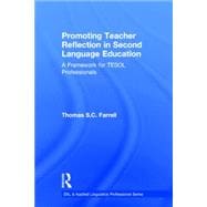 Promoting Teacher Reflection in Second Language Education: A Framework for TESOL Professionals