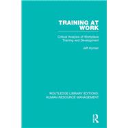 Training at Work: Critical Analysis of Workplace Training and Development