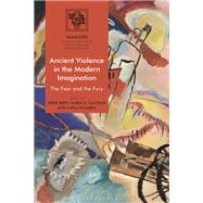 Ancient Violence in the Modern Imagination