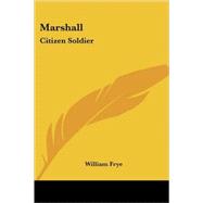 Marshall : Citizen Soldier