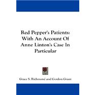Red Pepper's Patients : With an Account of Anne Linton's Case in Particular