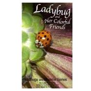 Ladybug and Her Colorful Friends