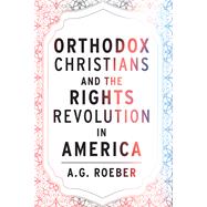 Orthodox  Christians and the Rights Revolution in America