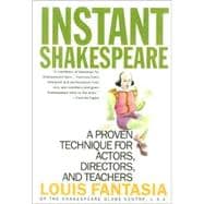 Instant Shakespeare A Proven Technique for Actors, Directors, and Teachers