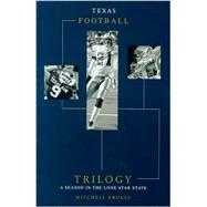 Texas Football Trilogy : A Season in the Lone Star State