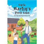 Uncle Martin's Porch Tales