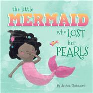 The Little Mermaid Who Lost Her Pearls