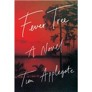 Fever Tree A Novel of Southern Noir