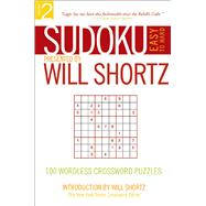 Sudoku Easy to Hard Presented by Will Shortz, Volume 2 100 Wordless Crossword Puzzles