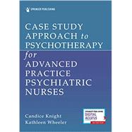 Case Study Approach to Psychotherapy for Advanced Practice Psychiatric Nurses